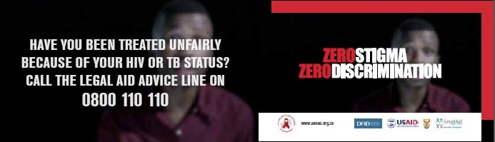 End boards from the SAnAC stigma and discrimination TV campaign which promotes the use of Legal Aid services to people living with HIV and TB